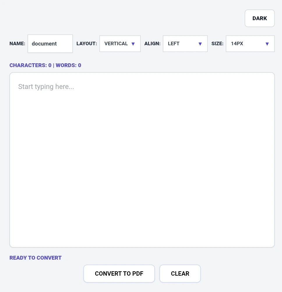 Text to PDF converter dashboard showing dark mode toggle, filename input with "document", layout dropdown with Vertical selected, align dropdown with Center selected, size dropdown with 14px selected, character and word counter showing 0, text area for typing, status message "Ready to convert", and Convert to PDF and Clear buttons